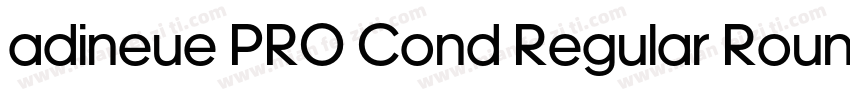 adineue PRO Cond Regular Rounded字体转换